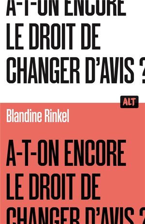 A-t-on encore le droit de changer d'avis ? / collection alt