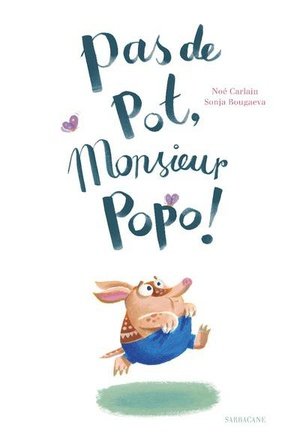 Pas de pot, monsieur popo !