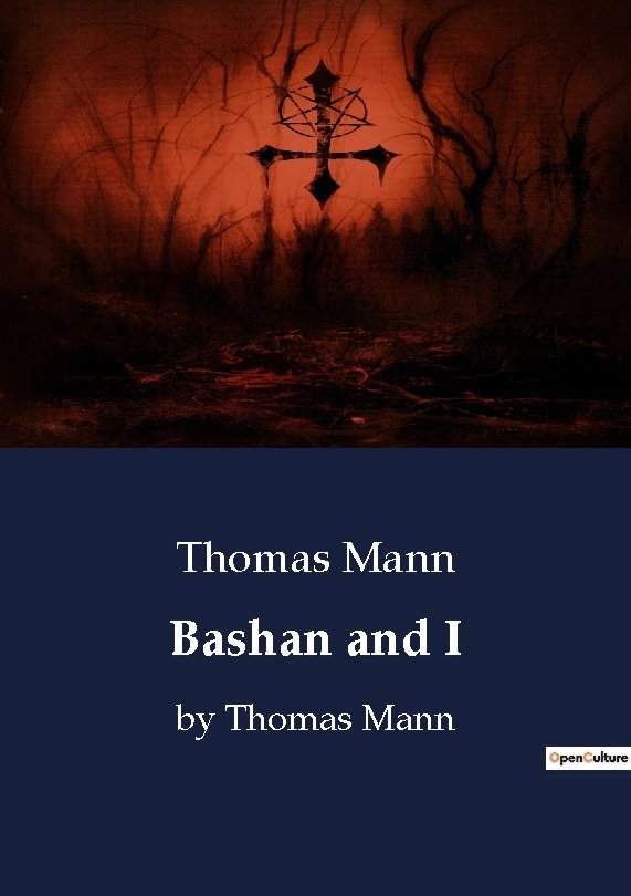 Bashan and i - by thomas mann