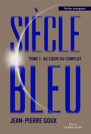 Siecle bleu - tome 1 - au coeur du complot