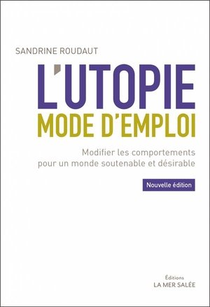 L'utopie mode d'emploi - modifier les comportements