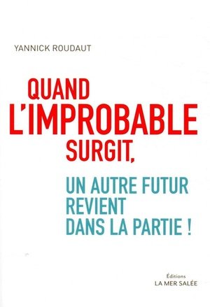 Quand l'improbable surgit, un autre futur revient dans la pa