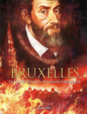 Bruxelles t2, de charles quint a la revolution brabanconne