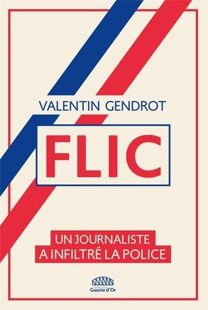 Flic - un journaliste a infiltre la police