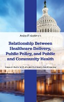 Relationship Between Healthcare Delivery, Public Policy, and Public and Community Health