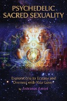 Psychedelic Sacred Sexuality